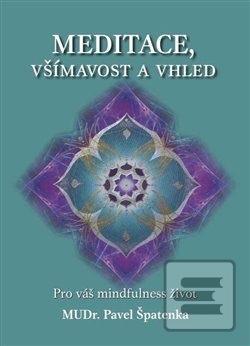 Kniha: Meditace, všímavost a vhled - Pavel Špatenka