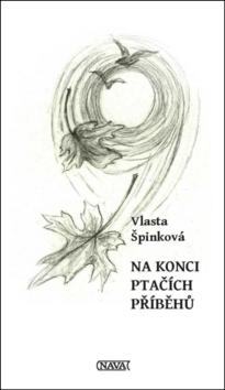 Kniha: Na konci ptačích příběhů - 1. vydanie - Vlasta Špinková