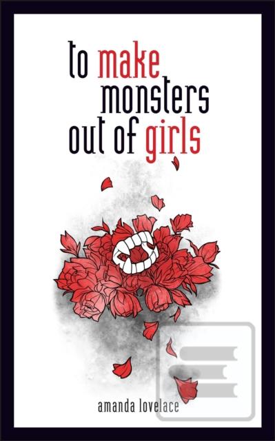 to make monsters out of… (Amanda Lovelace)