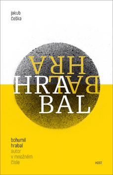 Kniha: Bohumil Hrabal Autor v množném čísle - autor v množném čísle - 1. vydanie - Jakub Češka