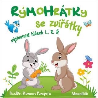 Kniha: Mozaika Rýmohrátky se zvířátky - výslovnost hlásek L, R, Ř - Roman Pumprla