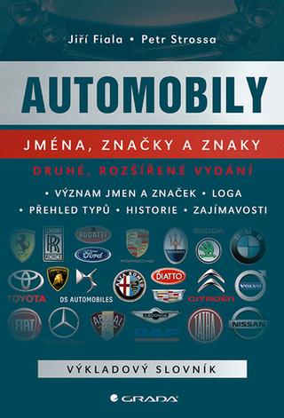 Kniha: Automobily Jména, značky a znaky - Význam jmen a značek, loga, přehled typů, historie a zajímavosti - 2. vydanie - Jiří Fiala