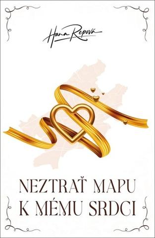 Kniha: Neztrať mapu k mému srdci - 1. vydanie - Hana Repová