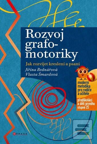 Kniha: Rozvoj grafomotoriky - Jak rozvíjet kreslení a psaní - Jiřina Bednářová, Vlasta Šmardová