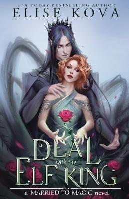 Kniha: A Deal with the Elf King - 1. vydanie - Elise Kova
