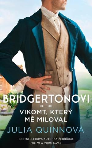 Kniha: Bridgertonovi: Vikomt, který mě miloval - 2. vydanie - Julia Quinn