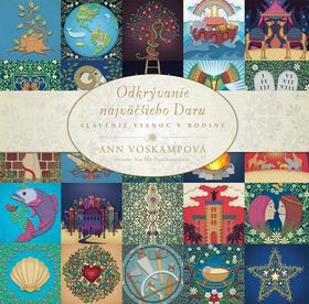 Kniha: Odkrývanie najväčšieho Daru - Slávenie Vianoc v rodine - Ann Voskampová