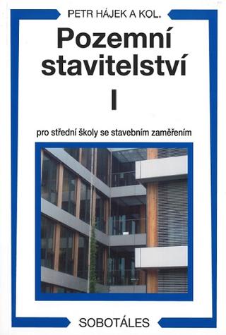Kniha: Pozemní stavitelství I pro 1.ročník SPŠ stavebních - Petr Hájek