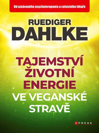 Kniha : Tajemství životní energie ve veganské stravě - 1. vydanie
