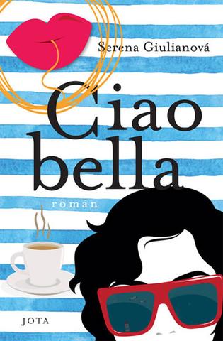Kniha: Ciao bella - 1. vydanie - Serena Giulianová