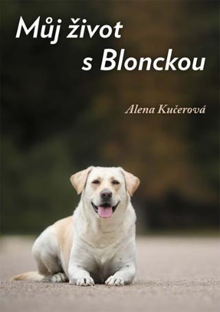 Kniha: Můj život s Blonckou - 1. vydanie