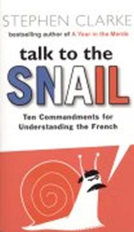 Kniha: Talk to the Snail - 1. vydanie - Stephen Clarke