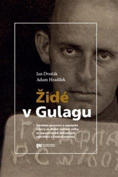 Kniha: Židé v Gulagu - Jan Dvořák