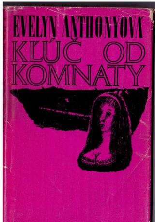 Kniha: Kľúč od komnaty (antikvariát) - Evelyn Anthony