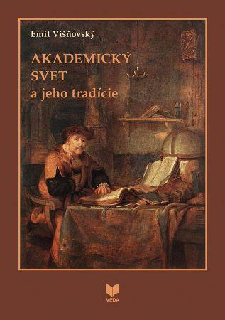 Kniha: Akademický Svet a jeho tradície - Peter Višňovský