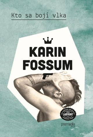 Kniha: Kto sa bojí vlka - Inšpektor Konrad Sejer 3 - Karin Fossumová