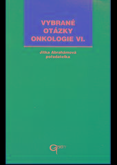 Kniha: VYBRANÉ OTÁZKY ONKOLOGIE 6 - Jitka Abrahámová, Ctirad Povýšil