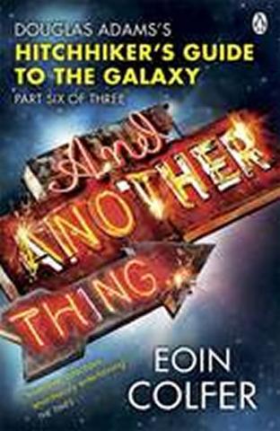 Kniha: And Another Thing ...: Douglas Adams´ Hi - 1. vydanie - Eoin Colfer