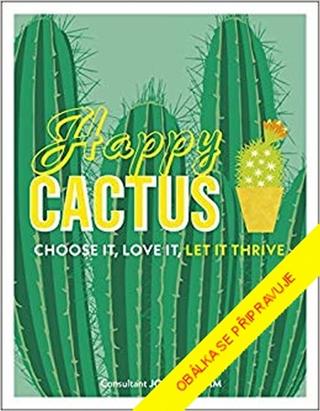 Kniha: Spokojené kaktusy - Více než 100 druhů kaktusů a sukulentů - 1. vydanie - John Pilbeam