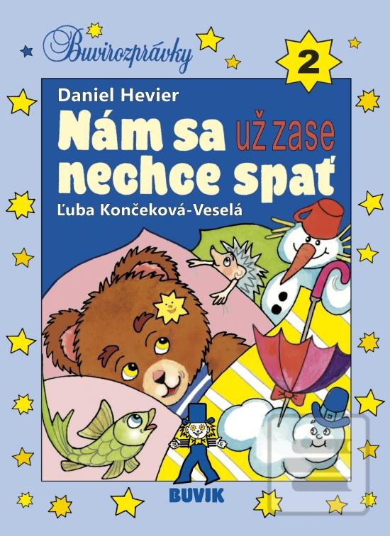 Kniha: Nám sa už zase nechce spať - Buvirozprávky 2.diel - 1. vydanie - Daniel Hevier