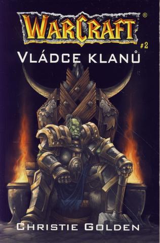 Kniha: Vládce klanů - WarCraft 2 - Christie Golden