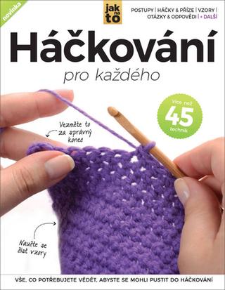 Kniha: Háčkování pro každého - Vše, co potřebujete vědět, abyste mohli začít s pletením - Katharine Marsh
