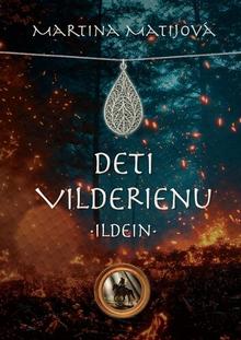 Kniha: Deti Vilderienu – Ildein - Ildein - 1. vydanie - Martina Matijová