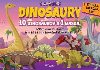 Kniha: Origami - Dinosaury - 10 dinosaurov a 1 maska