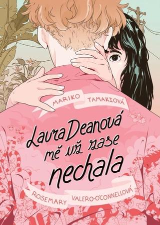 Kniha: Laura Deanová mě už zase nechala - 1. vydanie - Mariko Tamaki