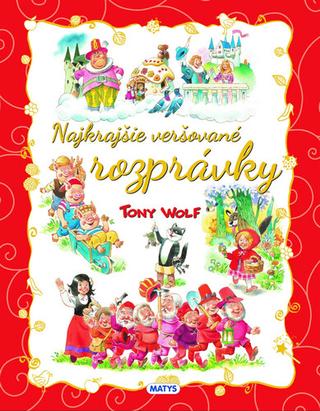 Kniha: Najkrajšie veršované rozprávky - 1. vydanie - Tony Wolf