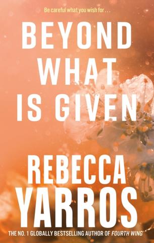 Kniha: Beyond What is Given - Rebecca Yarros
