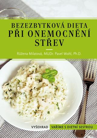 Kniha: Bezezbytková dieta při onemocnění střev - 3. vydanie - Růžena Milatová, Petr Wohl, Pavel Wohl