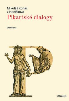 Kniha: Pikartské dialogy - Mikuláš Konáč z Hodíškova - Ota Halama