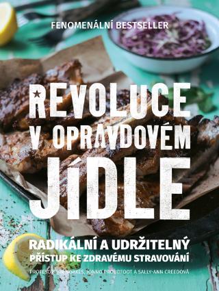 Kniha: Revoluce v opravdovém jídle - Radikální a udržitelný přístup ke zdravému stravování - 1. vydanie - Tim Noakes