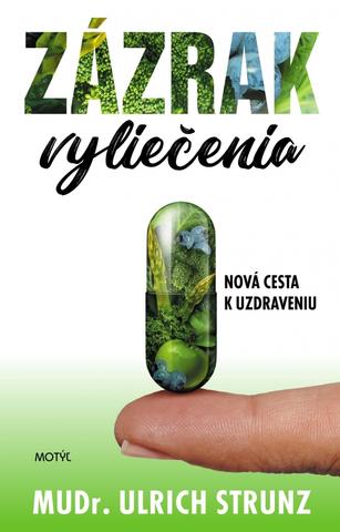 Kniha: Zázrak vyliečenia - Nová cesta k uzdraveniu - 1. vydanie - Ulrich Strunz