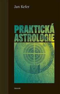 Kniha: Praktická astrologie - 5. vydanie - Jan Kefer