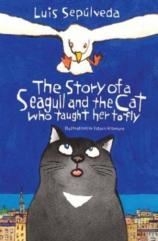 Kniha: The Story Of A Seagull And The Cat Who Taught Her To Fly - Luis Sepúlveda