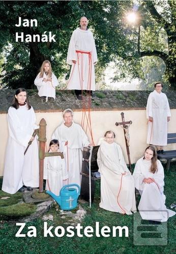 Kniha: Za kostelem - Když kněz vyjde za umlčeným hlasem žen - Ján Hanák
