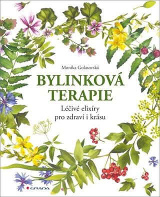 Kniha: Bylinková terapie - Léčivé elixíry pro zdraví i krásu - Monika Golasovská