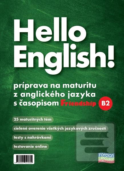 Kniha: Hello English! - príprava na maturitu z anglického jazyka s časopisom Friendship B2 - Miroslava Dubanová