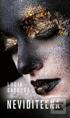 Kniha: Neviditeľná - 1. vydanie - Lucia Sasková