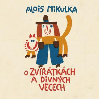 Médium CD: O zvířátkách a divných věcech - Alois Mikulka