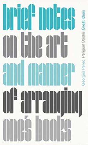 Kniha: Brief Notes on the Art and Manner of Arranging One's Books - Georges Perec