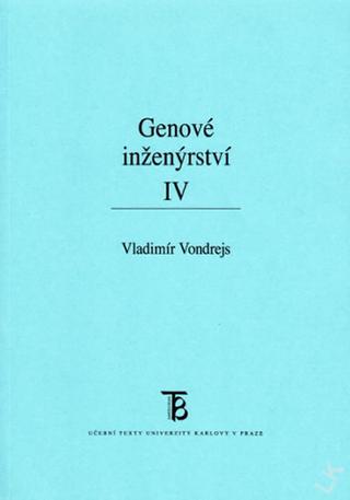 Kniha: Genové inženýrství IV. - 1. vydanie - Vladimír Vondrejs