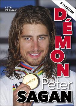 Kniha: Peter Sagan Démon - S plakátem - Petr Čermák
