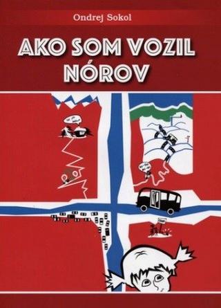 Kniha: Ako som vozil Nórov - Ondrej Sokol