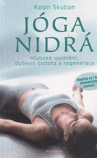 Kniha: Jóga Nidrá - Hluboké uvolnění, duševní čistota a regenerace - Ralph Skuban