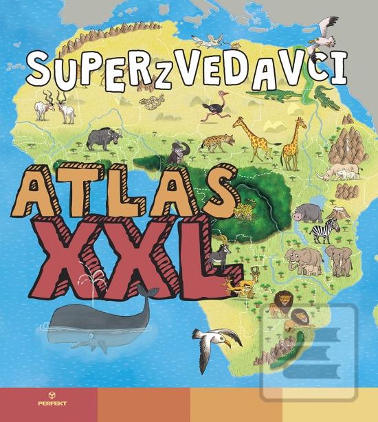 Kniha: Superzvedavci Atlas XXL - 1. vydanie