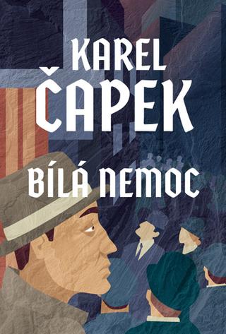 Kniha: Bílá nemoc - 1. vydanie - Karel Čapek