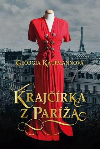 Kniha: Krajčírka z Paríža - 1. vydanie - Georgia Kaufmannová